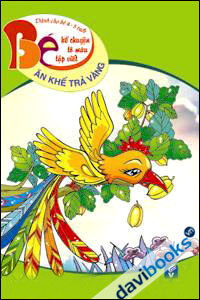 Bé kể chuyện, tô màu, tập viết: Ăn khế trả vàng