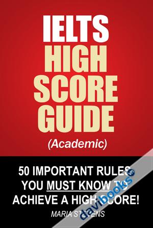 IELTS High Score Guide Academic