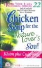 Chicken Soup For The Nature Lovers Soul  Khám Phá Cuộc Sống Tái Bản 2016