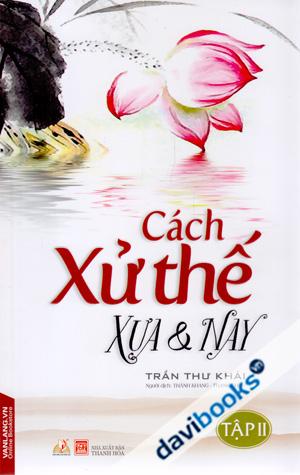 Cách Xử Thế Xưa Và Nay (Tập 2)