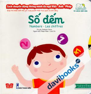 Sách Chuyển Động Thông Minh Đa Ngữ Việt Anh Pháp Số Đếm - Numbers - Les chiffres