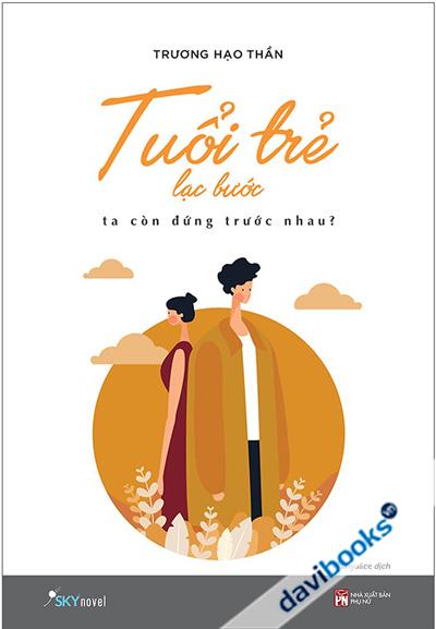 Tuổi Trẻ Lạc Bước - Ta Còn Đứng Trước Nhau