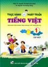 Thực Hành Và Phát Triển Tiếng Việt 1 Tập 1 (Biên Soạn Theo Chương Trình Giáo Dục Phổ Thông Năm 2018)