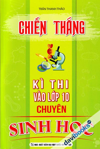 Chiến Thắng Kì Thi Vào Lớp 10 Chuyên Sinh Học