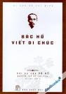 Di Sản Hồ Chí Minh - Bác Hồ Viết Di Chúc