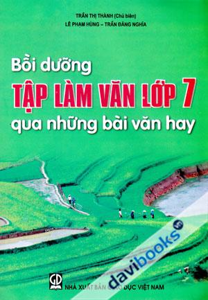 Bồi Dưỡng Tập Làm Văn Lớp 7 Qua Những Bài Văn Hay
