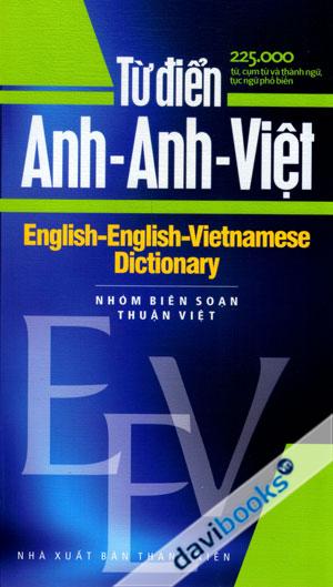 Từ Điển Anh Anh Việt 225000 Từ Cụm Từ Và Thành Ngữ Tục Ngữ Phổ Biến