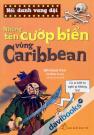 Nổi Danh Vang Dội Những Tên Cướp Biển Vùng Caribbean