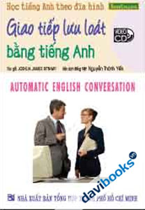Học Tiếng Anh Theo Đĩa Hình Giao Tiếp Lưu Loát Bằng Tiếng Anh - Kèm 1 VCD