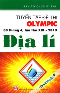 Tuyển Tập Đề Thi Olympic Địa Lí 30-4 Lần XIX - 2013