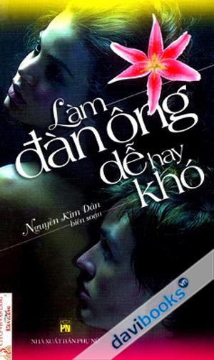 Làm Đàn Ông Dễ Hay Khó