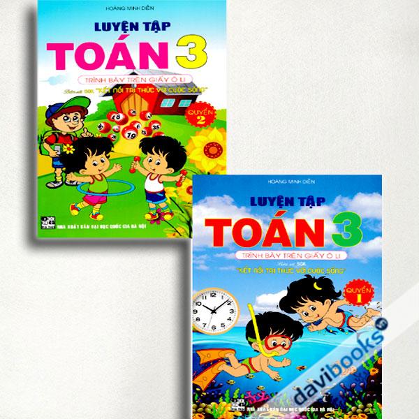 Combo Luyện Tập Toán 3 - Trình Bày Trên Giấy Ô Li (Bám Sát SGK Kết Nối Tri Thức Với Cuộc Sống, Bộ 2 Cuốn)