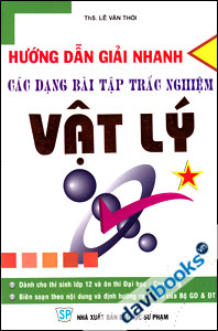 Hướng Dẫn Giải Nhanh Các Dạng Bài Tập Trắc Nghiệm Vật Lí Tập 1