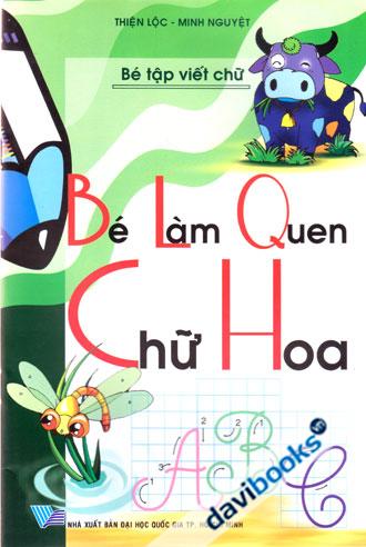 Bé Chữ Quen Chữ Hoa