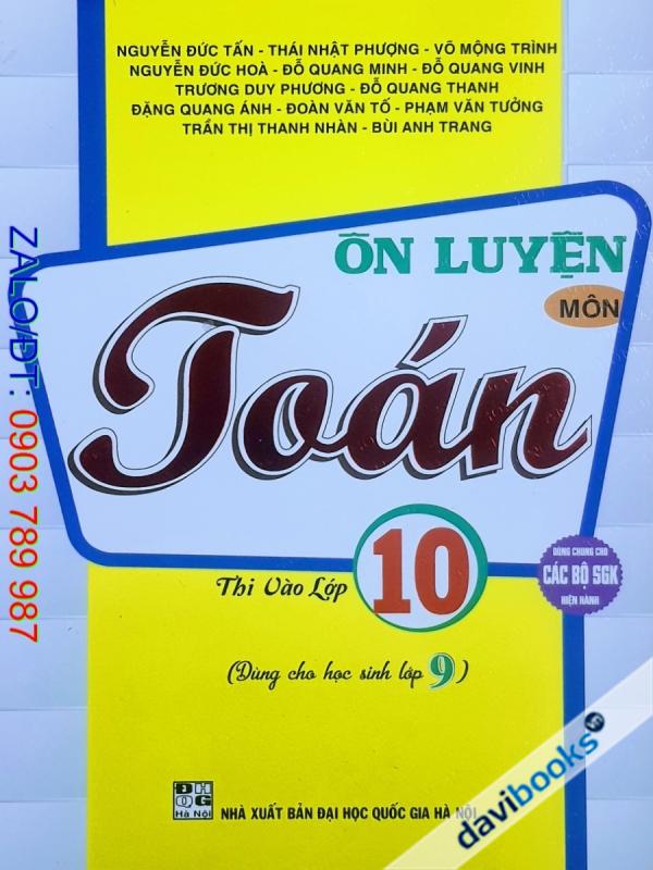 Ôn Luyện Môn Toán Thi Vào Lớp 10 Dành Cho Học Sinh Lớp 9 (Bộ SGK Hiện Hành)