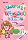 Takenote - Tiếng Anh Tiểu Học