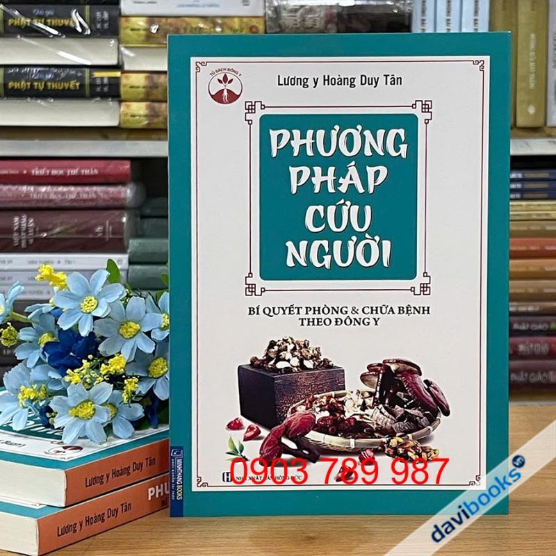 Phương Pháp Cứu Người - Bí Quyết Phòng Và Chữa Bệnh Theo Đông Y