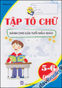 Tập Tô Chữ Dành Cho Lứa Tuổi Mẫu Giáo 5 - 6 Tuổi