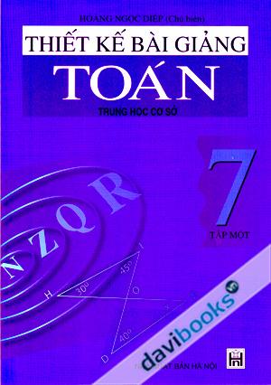 Thiết Kế Bài Giảng Toán 7 Tập Một Trung Học Cơ Sở