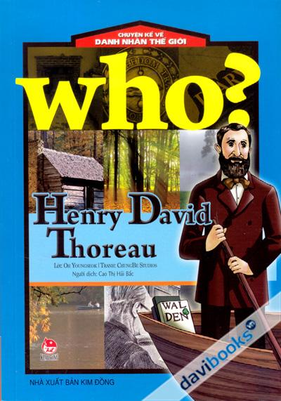 Chuyện Kể Về Danh Nhân Thế Giới Who Henry David Thoreau