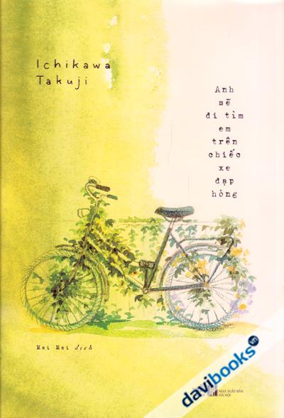 Anh Sẽ Đi Tìm Em Trên Chiếc Xe Đạp Hỏng