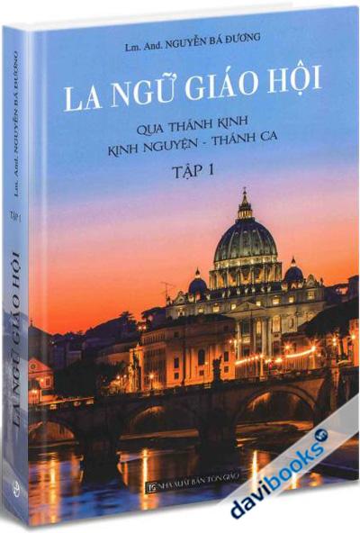 La Ngữ Giáo Hội Tập 1 - Qua Thánh Kinh Kinh Nguyện Thánh Ca