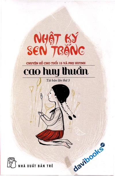 Nhật Ký Sen Trắng Chuyển Kể Cho Tuổi 15 Và Phụ Huynh