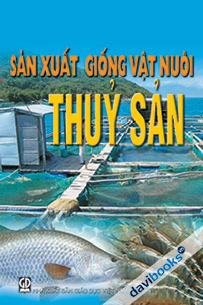 Sản Xuất Giống Vật Nuôi Thủy Sản