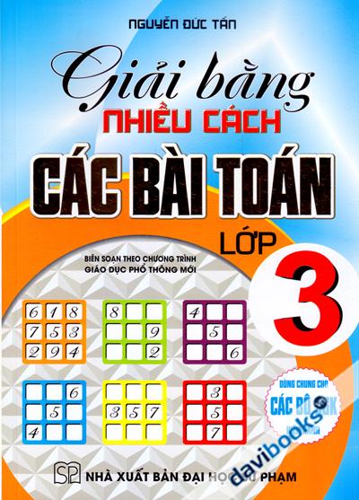 Giải Bằng Nhiều Cách Các Bài Toán Lớp 3 (Biên Soạn Theo Chương Trình GDPT Mới)