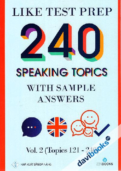 240 Speaking Topics With Sample Answers Vol 2 (Topics 121 - 240)
