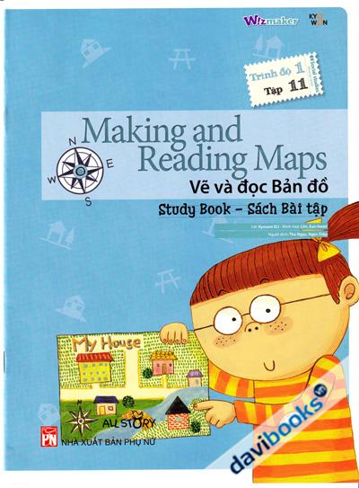 Making And Reading Maps - Vẽ Và Đọc Bản Đồ (Sách Bài Tập - Trình Độ 1 Tập 11)