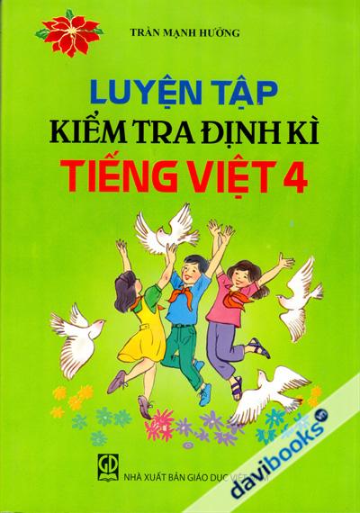 Luyện Tập Kiểm Tra Định Kì Tiếng Việt 4