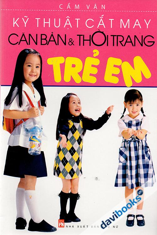 Kỹ Thuật Cắt May Căn Bản Và Thời Trang Trẻ Em