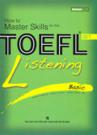 How To Master Skills For The TOEFL IBT Listening Basic Kèm CD
