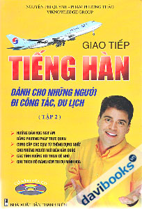 Giao Tiếp Tiếng Hàn Dành Cho Những Người Đi Công Tác, Du Lịch (Tập 2)