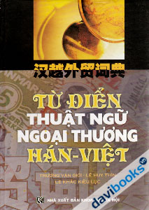 Từ Điển Thuật Ngữ Ngoại Thương Hán - Việt (Bìa Cứng)