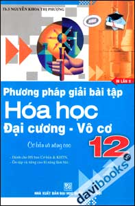 Phương Pháp Giải Bài Tập Hóa Học Đại Cương Vô Cơ 12 Cơ Bản Và Nâng Cao