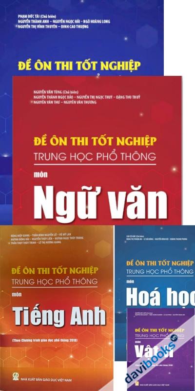 Đề Ôn Thi Tốt Nghiệp THPH: Toán + Ngữ Văn + Tiếng Anh + Hóa + Lý