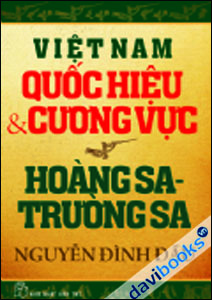 [Davibooks] Việt Nam Quốc Hiệu Và Cường Vực Hoàng Sa Trường Sa