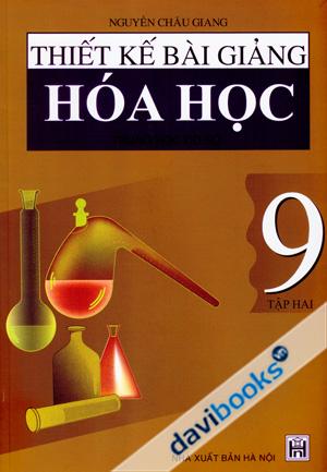 Thiết Kế Bài Giảng Hóa Học 9 Tập Hai Trung Học Cơ Sở