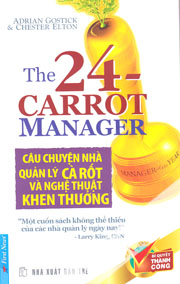 The 24 Carrot Manager Câu Chuyện Nhà Quản Lý Cà Rốt Và Nghệ Thuật Khen Thưởng