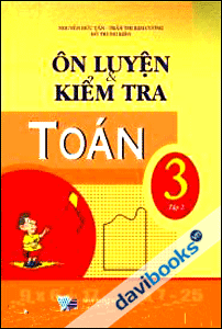 Ôn luyện và kiểm tra Toán 3 Tập 2