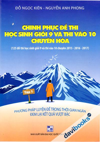 Chinh Phục Đề Thi Học Sinh Giỏi 9 Và Thi Vào 10 Chuyên Hóa Tập 1