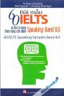 60 Bài Mẫu IELTS Và Bộ Từ Vựng Theo Từng Chủ Điểm Speaking Band 8.0