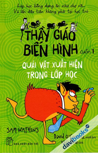 Thầy Giáo Biến Hình Cuốn 1 - Quái Vật Xuất Hiện Trong Lớp Học