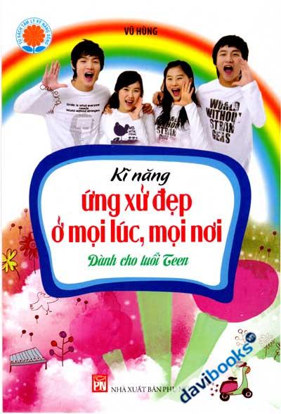 Kĩ Năng Ứng Xử Đẹp Ở Mọi Lúc Mọi Nơi