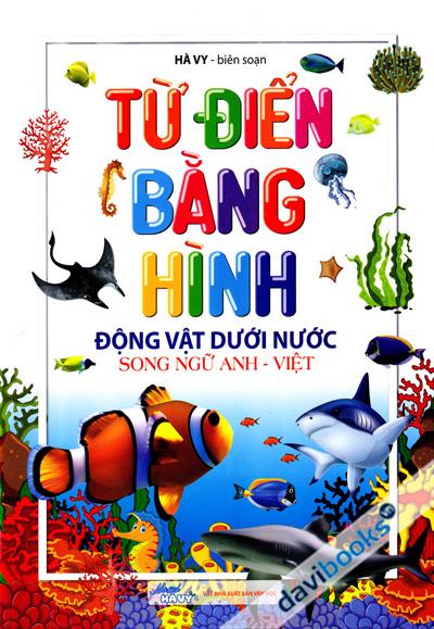 Từ Điển Bằng Hinh Động Vật Dưới Nước - Song Ngữ Anh Việt