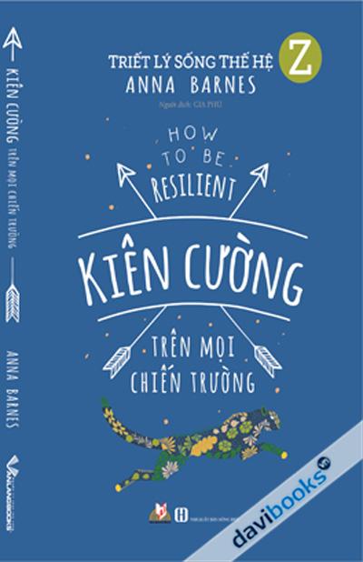 Triết Lý Sống Thế Hệ Z - Kiên Cường Trên Mọi Chiến Trường