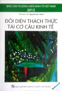 Báo Cáo Thường Niên Kinh Tế Việt Nam 2012 Đối Diện Thách Thức Tái Cơ Cấu Kinh Tế