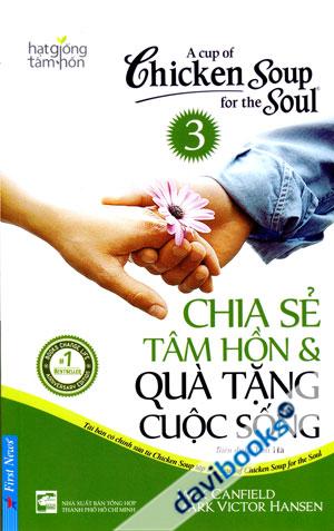 A Cup Of Chicken Soup For The Soul Chia Sẻ Tâm Hồn Và Quà Tặng Cuộc Sống Tập 3